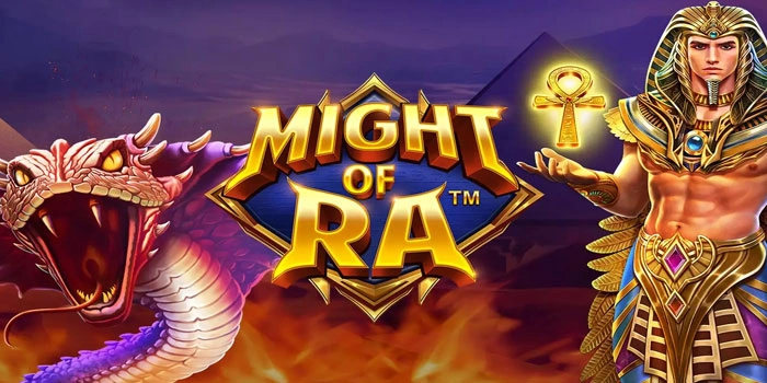 Strategi Jitu Slot Might Of Ra Agar Jackpot Terus Mengalir